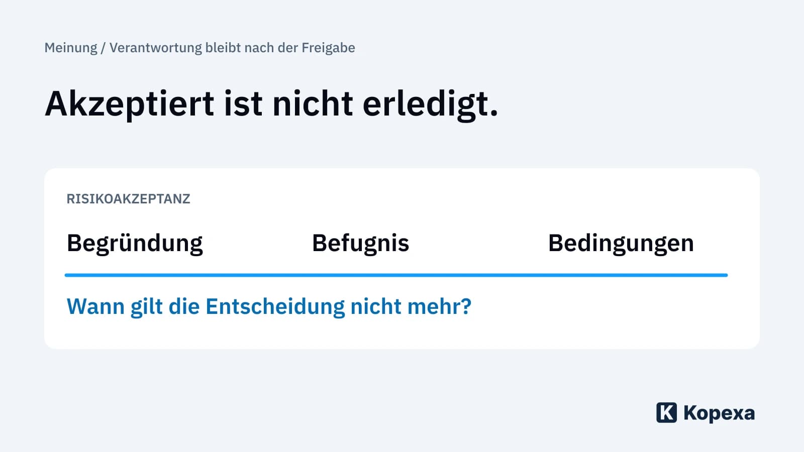 Risikoakzeptanz: Akzeptiert ist nicht erledigt